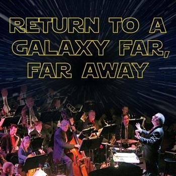 Symphony Pops: Return to a Galaxy Far, Far Away