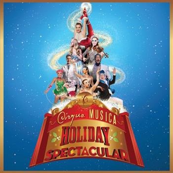 LBC Presents Cirque Musica Holiday Spectacular