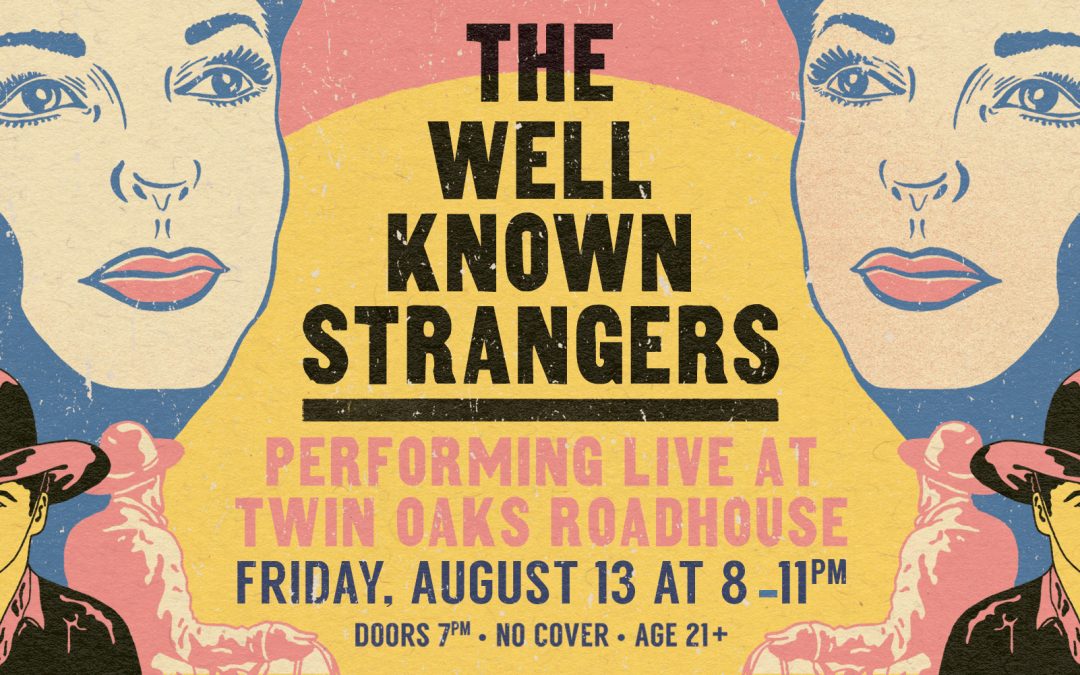 The Well Known Strangers at Twin Oaks Roadhouse